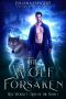 [Rite World: Rite of the Wolf 01] • The Wolf Forsaken (Rite World Book 7)